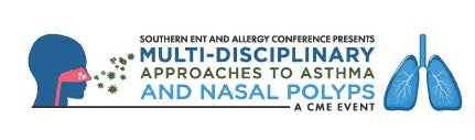 January 17 -19, 2024 - Multi-Disciplinary Approaches to Asthma and Nasal Polyps