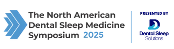 March 7 - 8, 2025 North American Dental Sleep Medicine Symposium